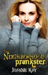 The Neighborhood Prankster - Joannie Kay