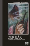 Der Bär. Ein Eifel Krimi - Jacques Berndorf