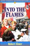 Into the Flames (Young Underground #3) - Robert Elmer