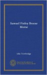 Samuel Finley Breese Morse - John Trowbridge