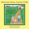 Welcome Home, Forever Child: A Celebration of Children Adopted as Toddlers, Preschoolers, and Beyond - Christine Mitchell