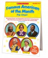 Famous American of the Month Flip Chart: Read-Aloud Poems and Biographies That Teach Young Learners About Must-Know Americans and Boost Key Literacy Skills - Pamela Chanko