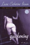 Quickening: A Novel - Laura Catherine Brown