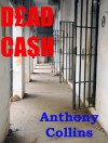 DEAD CASH - Anthony Collins