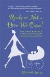 Ready or Not... Here We Come! The Real Experts' Cannot-Live-Without Guide to the First Year with Twins - Elizabeth Lyons