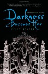 Darkness Becomes Her - Kelly Keaton