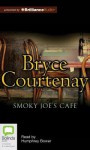 Smoky Joe's Cafe - Bryce Courtenay, Humphrey Bower