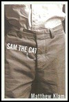 Sam the Cat: and Other Stories - Matthew Klam