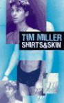 Shirts and Skin - Tim Miller