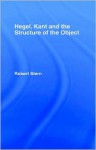 Hegel, Kant and the Structure of the Object - Robert Cecil Stern