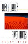 Desert Notes: Reflections in the Eye of a Ravens and River Notes: The Dance of Herons - Barry Lopez