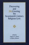 Discovering and Recovering the Seventeenth Century Lyric - Eugene R. Cunnar, Eugene R. Cunnar