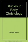 Studies in Early Christology - Martin Hengel, Rollin Kearns