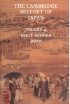 The Cambridge History of Japan, Volume 4: Early Modern Japan - John Whitney Hall