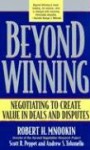 Beyond Winning: Negotiating to Create Value in Deals and Disputes - Robert H. Mnookin, Scott R. Peppet