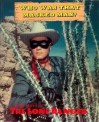 Who Was That Masked Man, the Story of the Lone Ranger - James Van Hise