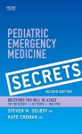 Pediatric Emergency Medicine Secrets - Steven M. Selbst, Kate Cronan