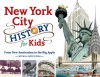 New York City History for Kids: From New Amsterdam to the Big Apple with 21 Activities - Richard Panchyk