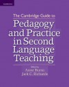 The Cambridge Guide to Pedagogy and Practice in Second Language Teaching - Anne Burns, Jack C. Richards