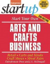 Start Your Own Arts and Crafts Business - Entrepreneur Press