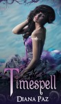 Timespell - Diana Paz