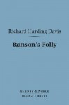 Ranson's Folly (Barnes & Noble Digital Library) - Richard Harding Davis