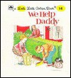 We Help Daddy (Little Little Golden Book) - Mini Stein, Eloise Wilkin