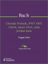 Chorale Prelude, BWV 685: Christ, unser Herr, zum Jordan kam - Johann Sebastian Bach