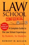 Law School Confidential: A Complete Guide to the Law School Experience: By Students, for Students - Robert H. Miller