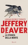 La stanza della morte (Lincoln Rhyme, #10) - Jeffery Deaver, Sebastiano Pezzani, Fabrizio Siracusa