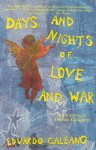 Days and Nights of Love and War - Eduardo Galeano, Sandra Cisneros