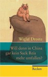 Will denn in China gar kein Sack Reis mehr umfallen? - Wiglaf Droste