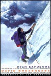 High Exposure: An Enduring Passion for Everest and Unforgiving Places - David Breashears, Jon Krakauer