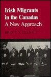 Irish Migrants in the Canadas: A New Approach - Bruce S. Elliott