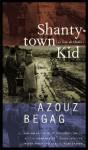 Shantytown Kid - Azouz Begag, Alec G. Hargreaves, Naima Wolf