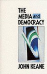 The Media and Democracy - John Keane