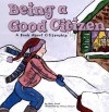 Being a Good Citizen: A Book About Citizenship (Way to Be!) - Mary Small