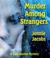 Murder Among Strangers (The Kate Austen Mystery Series) - Jonnie Jacobs