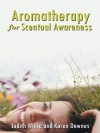 Aromatherapy for Scentual Awareness - Judith White