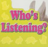 Who's Listening? (Board Book) - Cindy Rodriguez