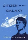 Citizen Of The Galaxy - Robert A. Heinlein