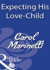 Expecting His Love-Child (Mills & Boon Modern) - Carol Marinelli