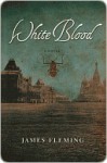 White Blood - James Fleming