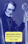 Richard Owen: Victorian Naturalist - Nicolaas A. Rupke