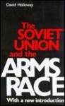 The Soviet Union And The Arms Race - David Holloway