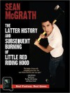 The Latter History and Subsequent Burning of Little Red Riding Hood - Sean McGrath