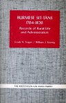 Burmese Sit-Tans 1764-1826: Records of Rural Life and Administration (Monograph of the Association for Asian Studies No. 36) - Frank N. Trager, William J. Koenig