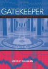 Gatekeeper: Memoirs of a CIA Polygraph Examiner - John F. Sullivan