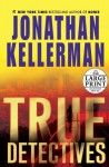 True Detectives - Jonathan Kellerman