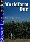 Worldfarm One - Steven Lyle Jordan